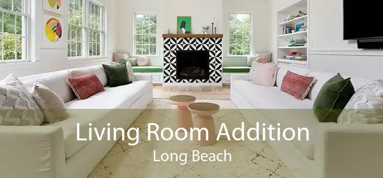 Living Room Addition Long Beach